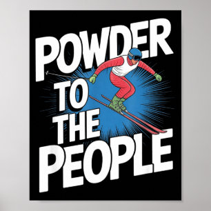 Freeride-Skifahrer - Pulver für die Leute Poster