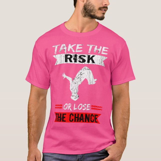 Freerunner Gehen Sie das Risiko ein oder verlieren T-Shirt (Vorderseite)