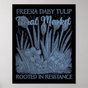 Freesia Daisy Tulip rooted in Resistenzen Subtile Poster
