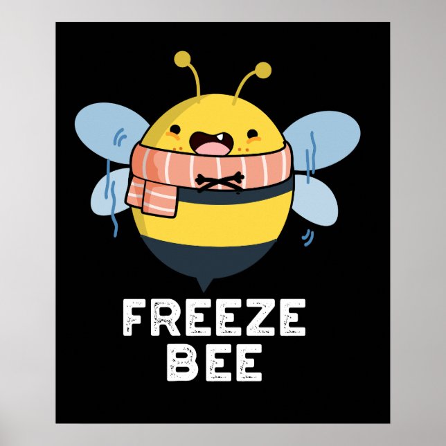 Freeze Bee Funny Insect Bug Pun Dark BG Poster (Vorne)
