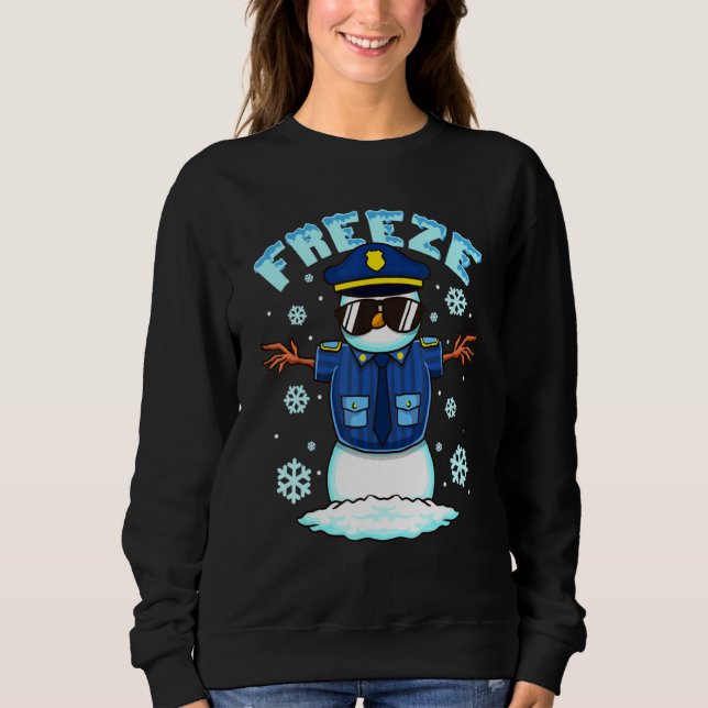 Freeze Police Snowman Unglaublich witzig Weihnacht Sweatshirt (Vorderseite)