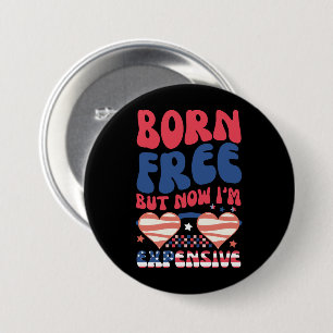 Frei Geboren Aber Jetzt Bin Ich Teuer Lustiger 4. Button