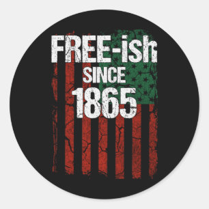 Frei-ish Seit 1865 - Jüngster Tag Flag Schwarz Pr Runder Aufkleber
