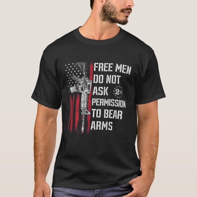 Freie Männer frage keine Erlaubnis, Waffen pro 2A  T-Shirt (Vorderseite)