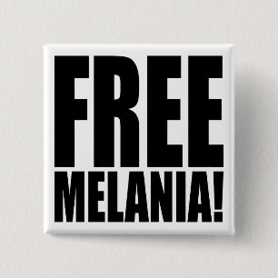 "FREIE MELANIA! " BUTTON