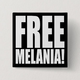 "FREIE MELANIA! " BUTTON