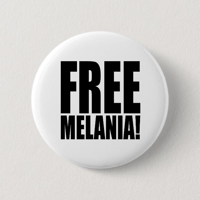 "FREIE MELANIA! " BUTTON (Vorderseite)