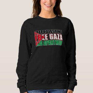 Freie Palästina - Freier Gaza-Streifen Ende Aparth Sweatshirt