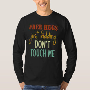 Freie Schläger, einfach nur kidden Touch mich nich T-Shirt