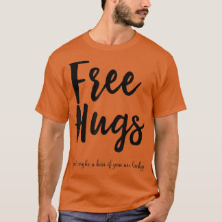 Freie Schläger, vielleicht ein Kuss, wenn Sie Glüc T-Shirt