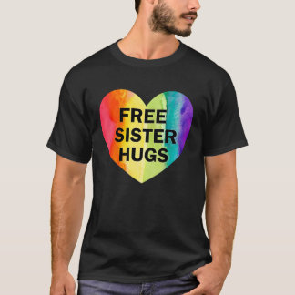 Freie Schwester Hugs LGBT Flag Herzrasenbogen Prid T-Shirt