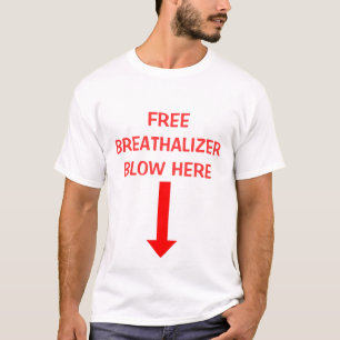 , FREIER BREATHALIZER SCHLAG HIER T-Shirt