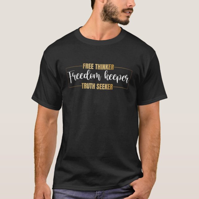 Freier Denker Freiheit Wahrheitsmotivierung suchen T-Shirt (Vorderseite)