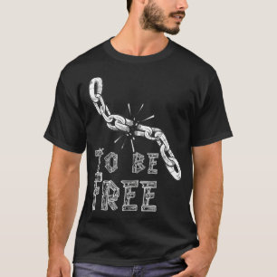 Freier Freiheitsentzug ohne Erwerbszweck T-Shirt