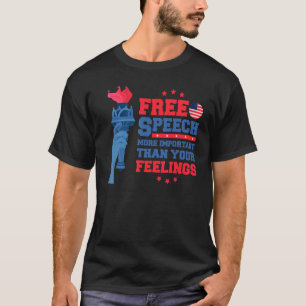Freier Meinungsaustausch wichtiger als Ihre Gefühl T-Shirt