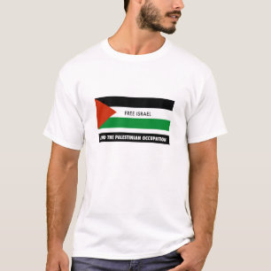 Freies Israel - beenden Sie den palästinensischen T-Shirt