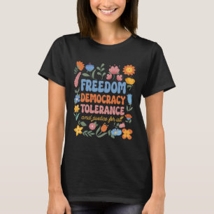 Freiheit Demokratie Toleranz Gerechtigkeit alle su T-Shirt