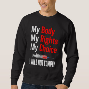 Freiheit der Medizin I wird keine Mandate erfüllen Sweatshirt