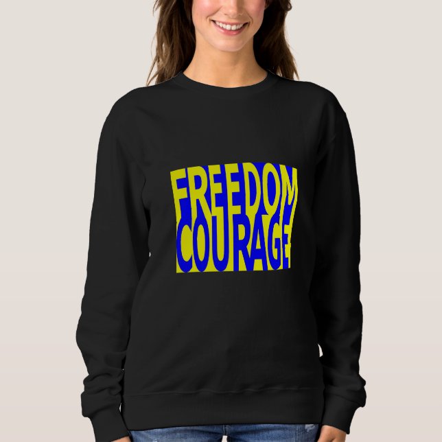 Freiheit erfordert Mut Sweatshirt (Vorderseite)
