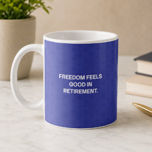 Freiheit fühlt sich gut an im Renten-Design Kaffeetasse