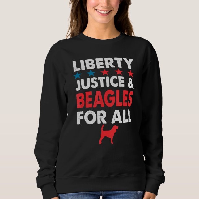 Freiheit, Gerechtigkeit und Beagles für alle Sweatshirt (Vorderseite)