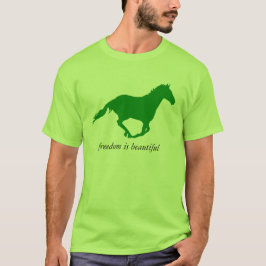 Freiheit ist ein schönes "grünes Pferd" T-Shirt