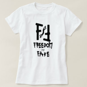 Freiheit ist Fake T-Shirt