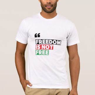 Freiheit ist kein freier Motivierend T - Shirt