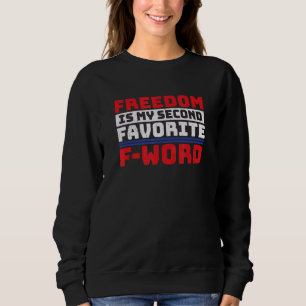 Freiheit ist mein zweiter Favorit für das Wort Mil Sweatshirt
