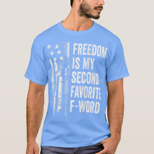 Freiheit ist mein zweiter Favorit für Word Funny G T-Shirt