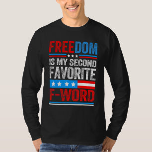Freiheit ist mein zweiter Favorit für Word Patriot T-Shirt