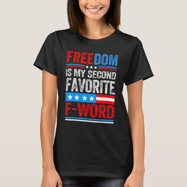 Freiheit ist mein zweiter Favorit für Word Patriot T-Shirt (Vorderseite)