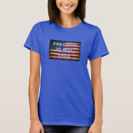 Freiheit ist nicht frei - amerikanische Flagge T-Shirt