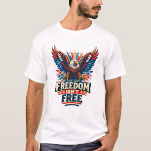 Freiheit ist nicht umsonst T-Shirt