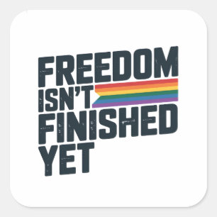 Freiheit Ist Noch Nicht Fertig LGBTQ Freiheit Quadratischer Aufkleber