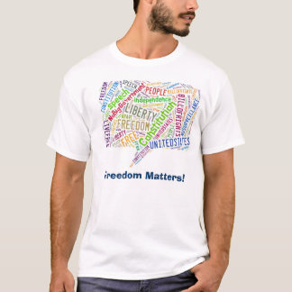Freiheit ist T - Shirt von Bedeutung