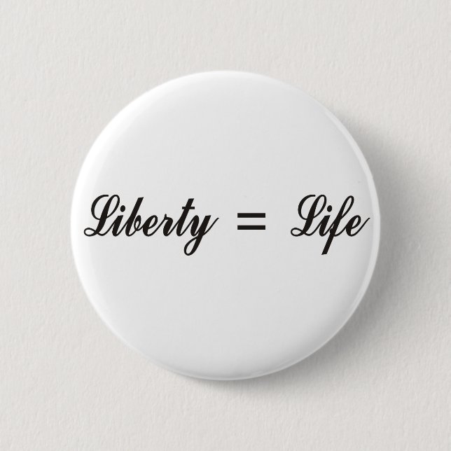 Freiheit = Leben Button (Vorderseite)