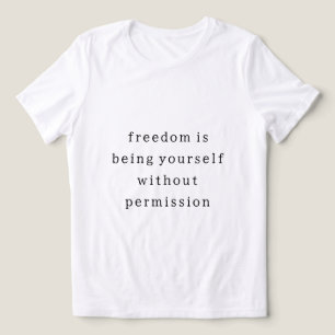 Freiheit Leben zitieren Motivation T - Shirt