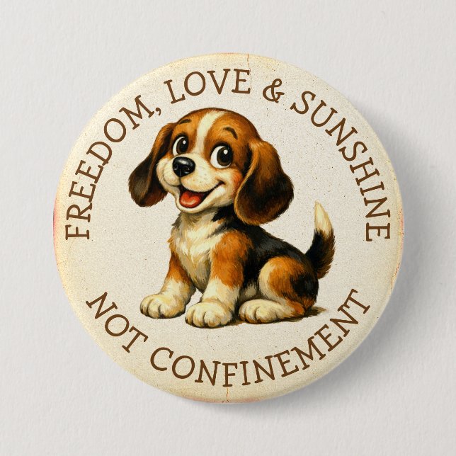 Freiheit, Liebe & Sonnenschein, keine Enge Beagle Button (Vorderseite)