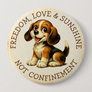 Freiheit, Liebe & Sonnenschein, keine Enge Beagle Button