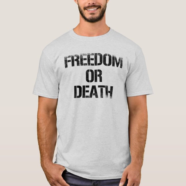 Freiheit oder Tod T-Shirt (Vorderseite)