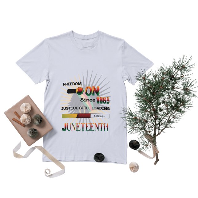 Freiheit seit 1865..Recht noch immer beladen T-Shirt (freedom on since 1865
justice still loading...
)