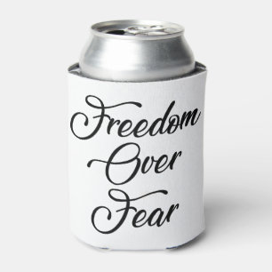 Freiheit über Angst Dosenkühler