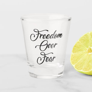 Freiheit über Angst Schnapsglas