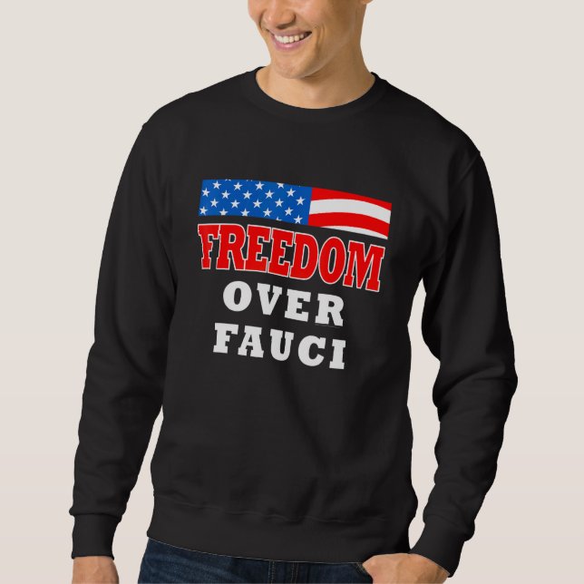 Freiheit über Fauci Sweatshirt (Vorderseite)