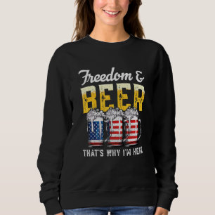 Freiheit und Bier, das ist der Grund, warum ich hi Sweatshirt
