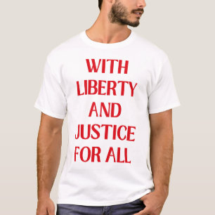 Freiheit und Gerechtigkeit für alle T-Shirt