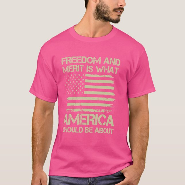 Freiheit und Verdienst sollten Amerika sein T-Shirt (Vorderseite)
