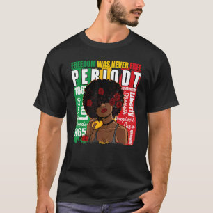 Freiheit war nie eine freie Zeit für Afrikaner in T-Shirt