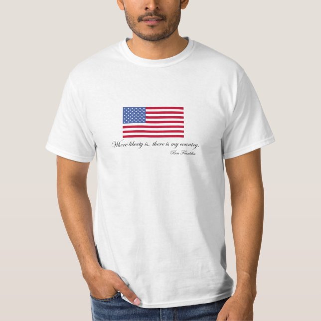Freiheits-Zitat Bens Franklin "mein Land" USA T-Shirt (Vorderseite)